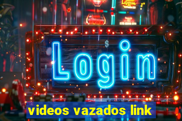 videos vazados link